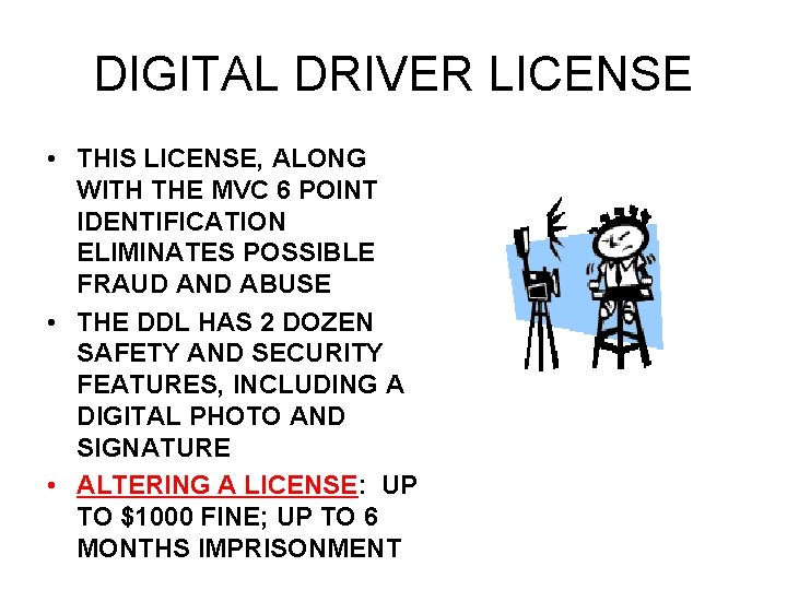 DIGITAL DRIVER LICENSE • THIS LICENSE, ALONG WITH THE MVC 6 POINT IDENTIFICATION ELIMINATES