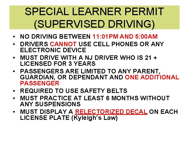 SPECIAL LEARNER PERMIT (SUPERVISED DRIVING) • NO DRIVING BETWEEN 11: 01 PM AND 5: