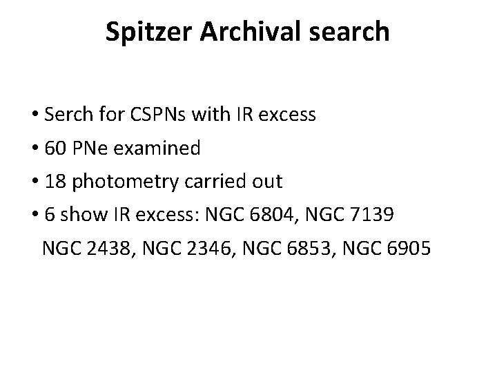 Spitzer Archival search • Serch for CSPNs with IR excess • 60 PNe examined