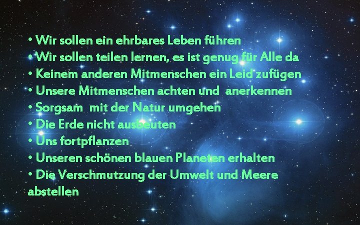  • Wir sollen ein ehrbares Leben führen • Wir sollen teilen lernen, es