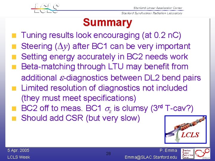 Summary Tuning results look encouraging (at 0. 2 n. C) Steering (Dy) after BC