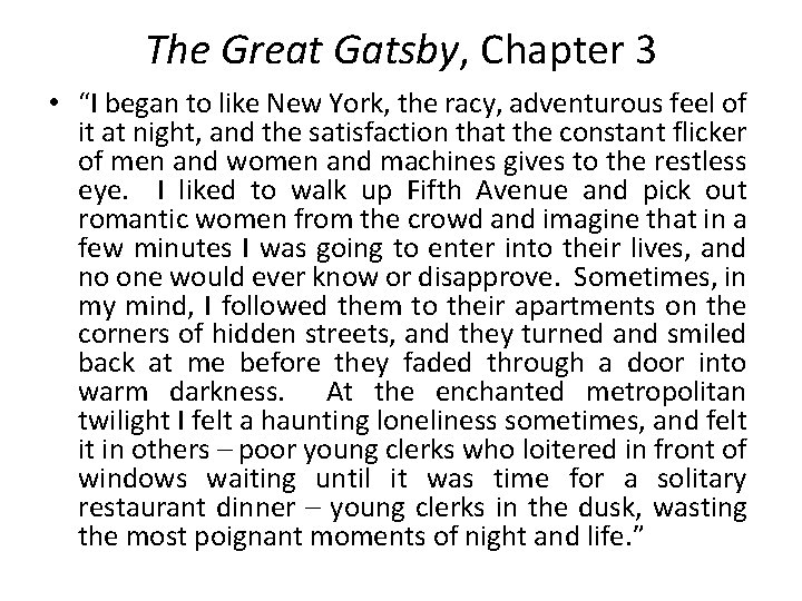 The Great Gatsby, Chapter 3 • “I began to like New York, the racy,