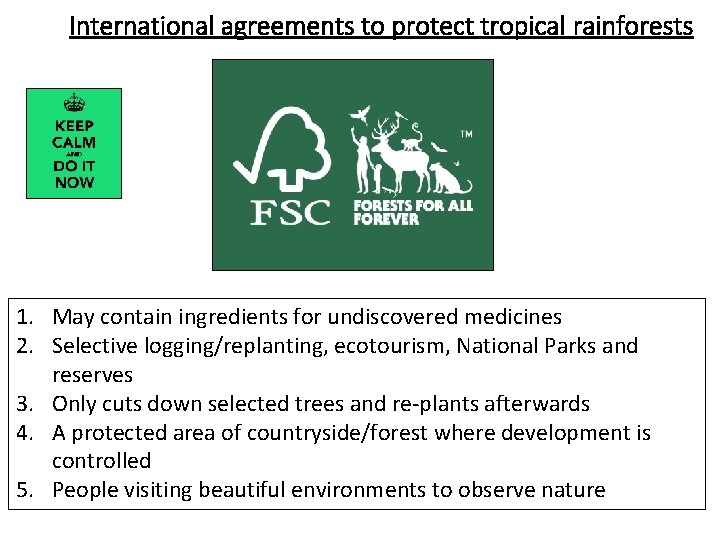 International agreements to protect tropical rainforests 1. May contain ingredients for undiscovered medicines 2.