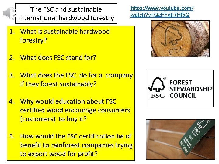 The FSC and sustainable international hardwood forestry https: //www. youtube. com/ watch? v=Qz. FFgh