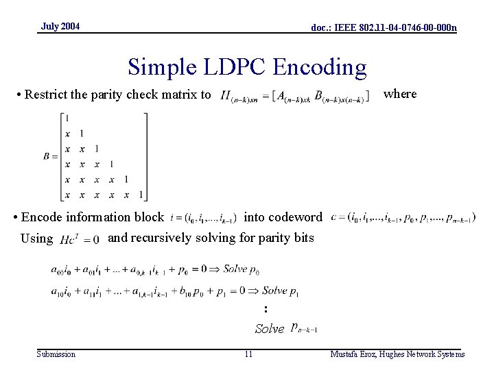 July 2004 doc. : IEEE 802. 11 -04 -0746 -00 -000 n Simple LDPC