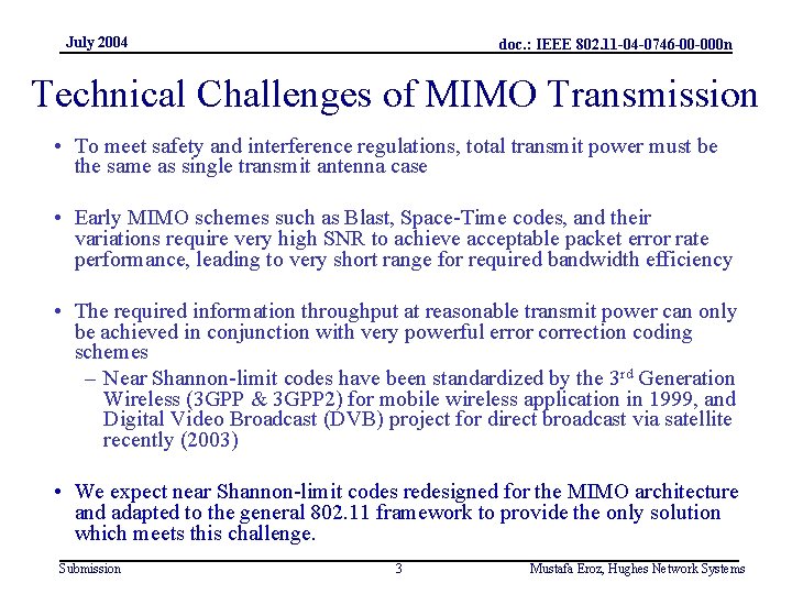 July 2004 doc. : IEEE 802. 11 -04 -0746 -00 -000 n Technical Challenges