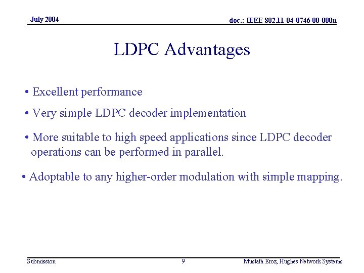 July 2004 doc. : IEEE 802. 11 -04 -0746 -00 -000 n LDPC Advantages