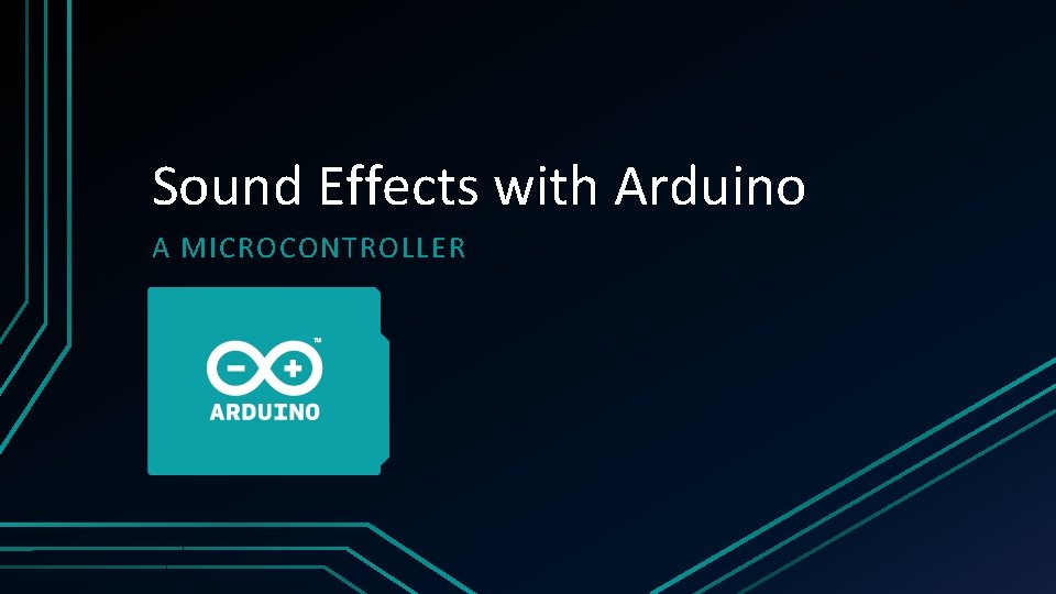 Sound Effects with Arduino A MICROCONTROLLER 