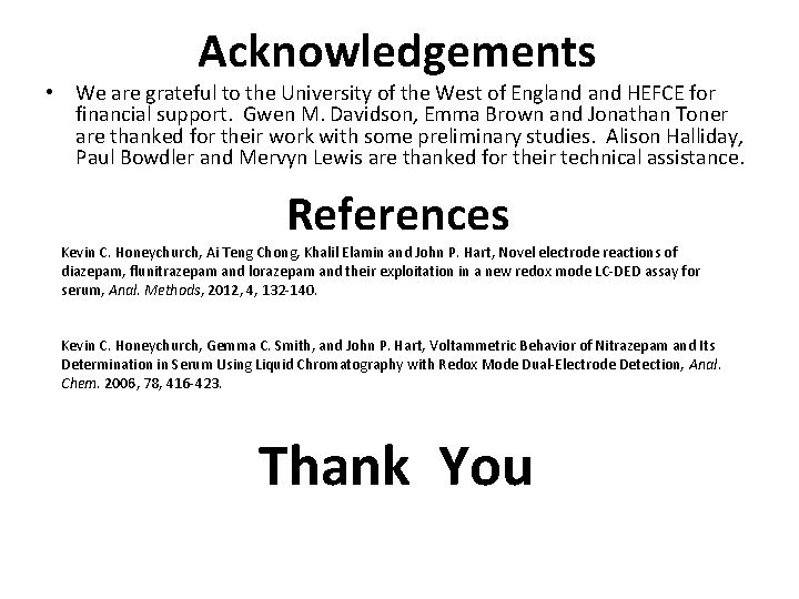 Acknowledgements • We are grateful to the University of the West of England HEFCE