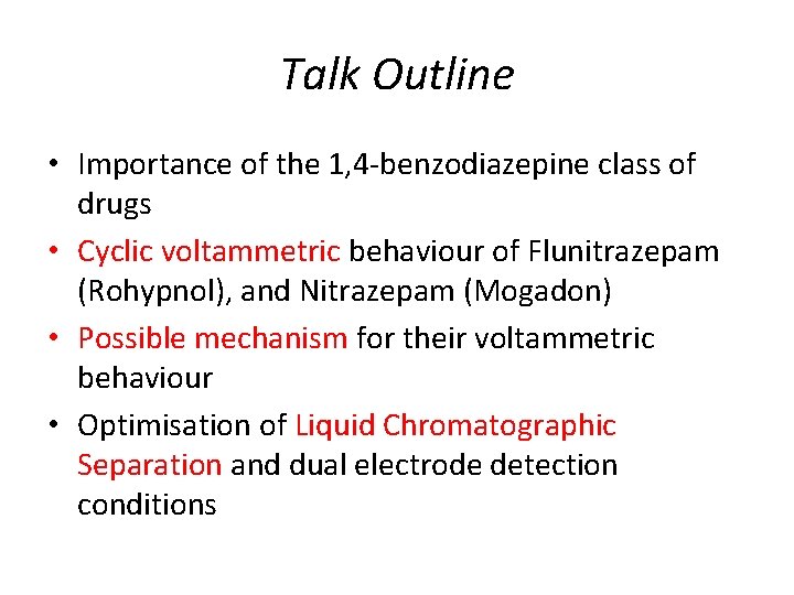 Talk Outline • Importance of the 1, 4 -benzodiazepine class of drugs • Cyclic