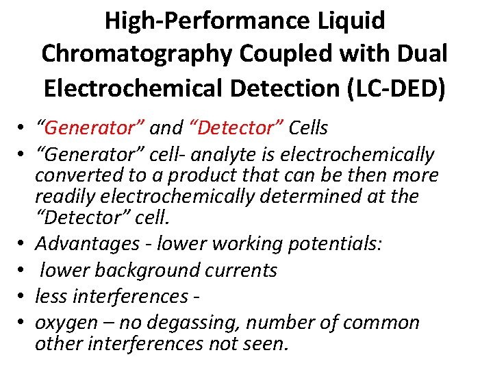 High-Performance Liquid Chromatography Coupled with Dual Electrochemical Detection (LC-DED) • “Generator” and “Detector” Cells
