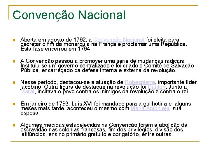 Convenção Nacional Aberta em agosto de 1792, a Convenção Nacional foi eleita para decretar