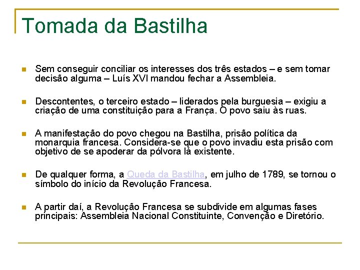 Tomada da Bastilha Sem conseguir conciliar os interesses dos três estados – e sem