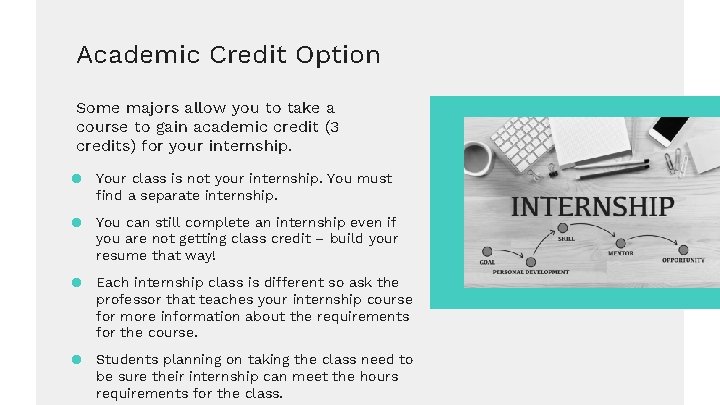 Academic Credit Option Some majors allow you to take a course to gain academic