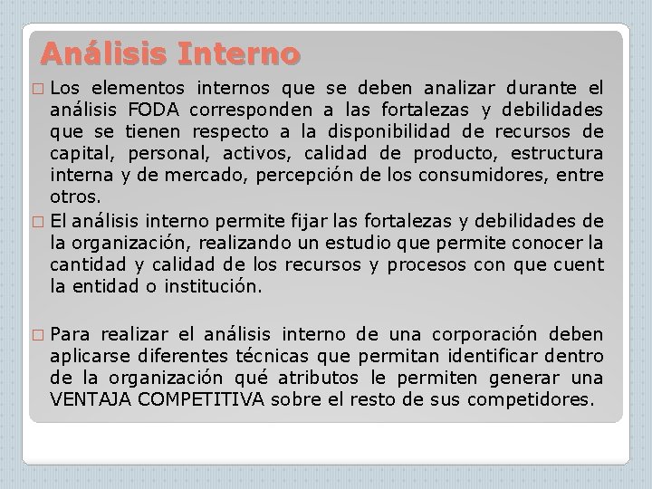 Análisis Interno � Los elementos internos que se deben analizar durante el análisis FODA