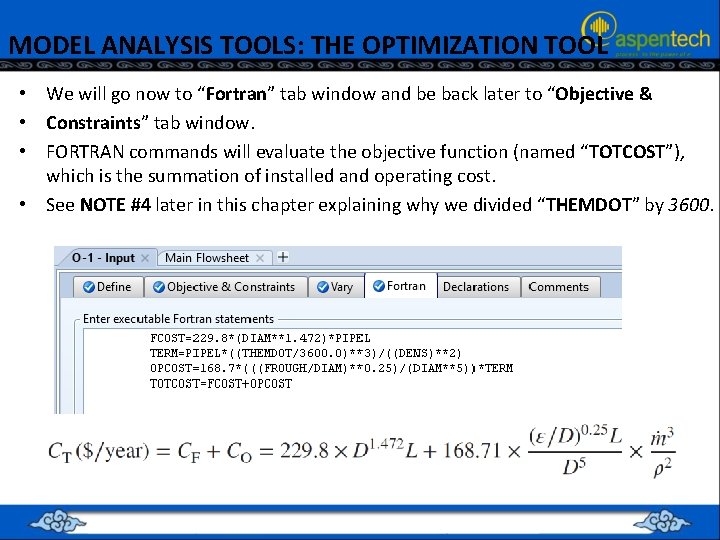 MODEL ANALYSIS TOOLS: THE OPTIMIZATION TOOL • We will go now to “Fortran” tab