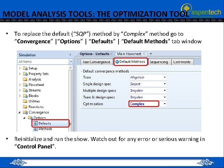 MODEL ANALYSIS TOOLS: THE OPTIMIZATION TOOL • To replace the default (“SQP”) method by