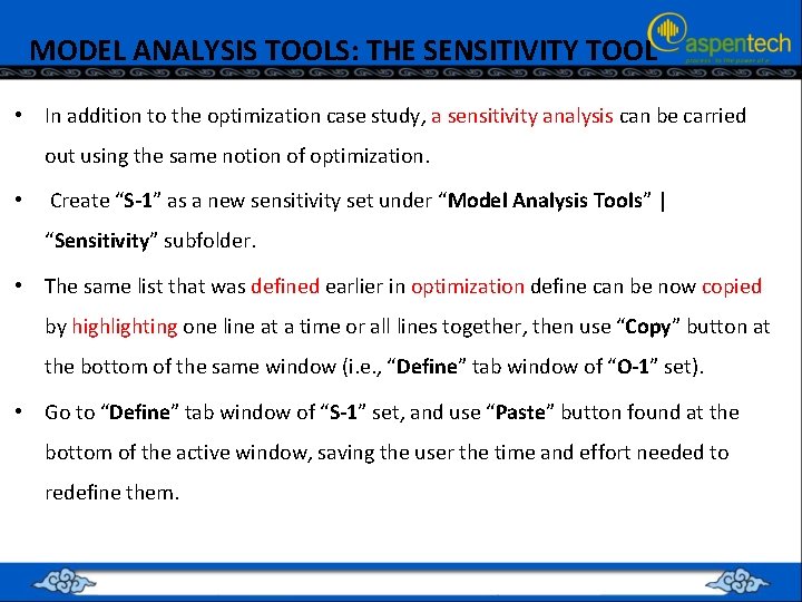 MODEL ANALYSIS TOOLS: THE SENSITIVITY TOOL • In addition to the optimization case study,