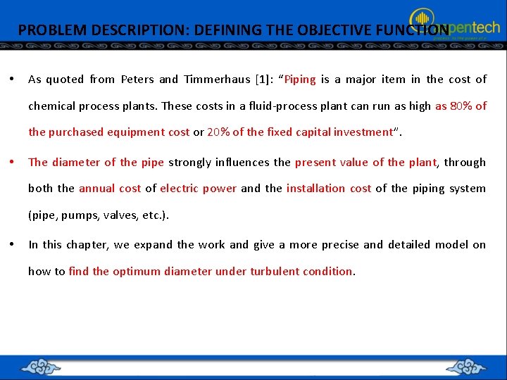 PROBLEM DESCRIPTION: DEFINING THE OBJECTIVE FUNCTION • As quoted from Peters and Timmerhaus [1]: