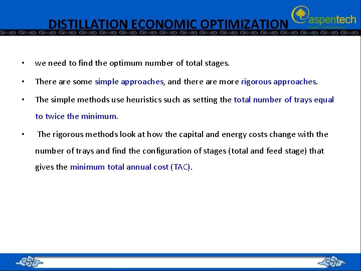 DISTILLATION ECONOMIC OPTIMIZATION • we need to find the optimum number of total stages.