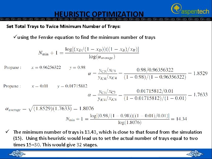 HEURISTIC OPTIMIZATION Set Total Trays to Twice Minimum Number of Trays: üusing the Fenske