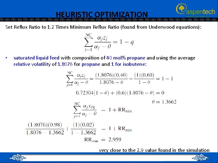 HEURISTIC OPTIMIZATION Set Reflux Ratio to 1. 2 Times Minimum Reflux Ratio (found from