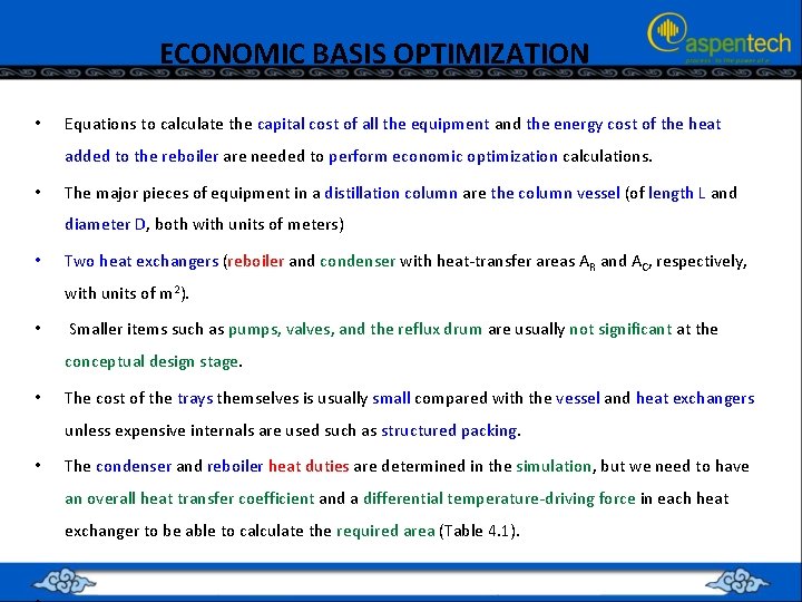ECONOMIC BASIS OPTIMIZATION • Equations to calculate the capital cost of all the equipment