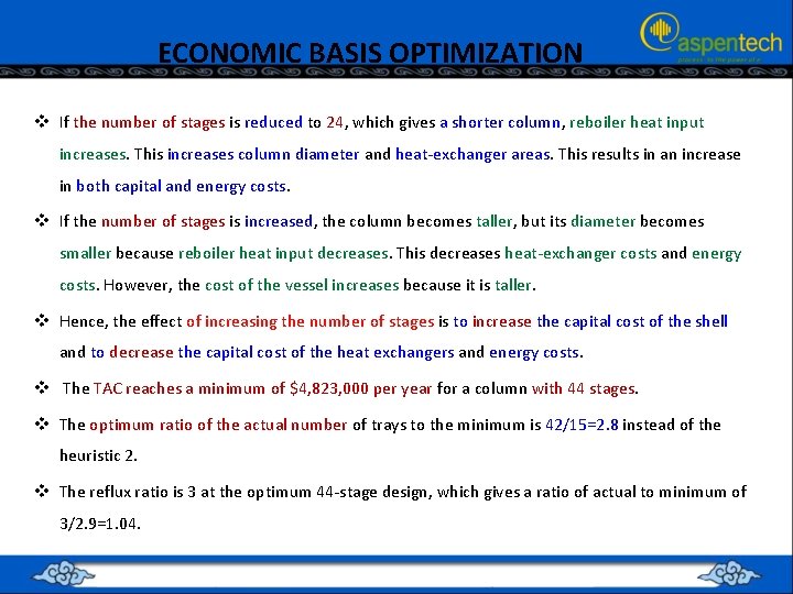 ECONOMIC BASIS OPTIMIZATION v If the number of stages is reduced to 24, which