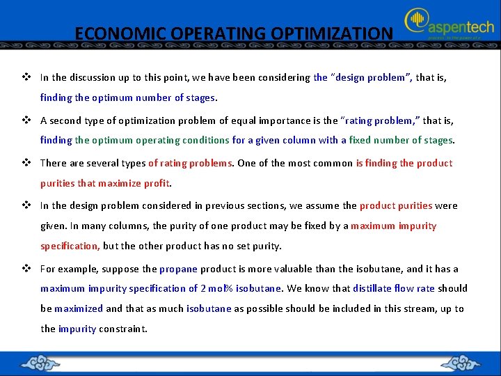ECONOMIC OPERATING OPTIMIZATION v In the discussion up to this point, we have been