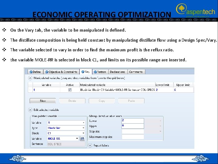ECONOMIC OPERATING OPTIMIZATION v On the Vary tab, the variable to be manipulated is