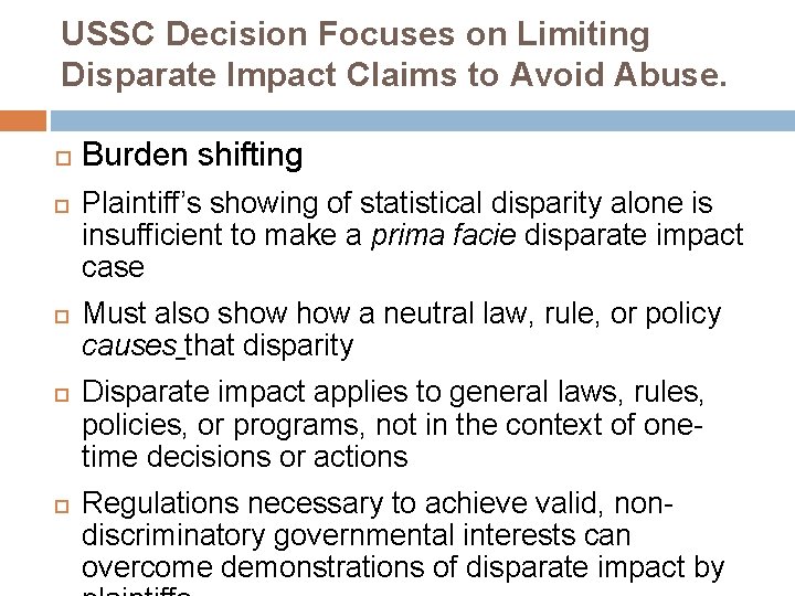 USSC Decision Focuses on Limiting Disparate Impact Claims to Avoid Abuse. Burden shifting Plaintiff’s