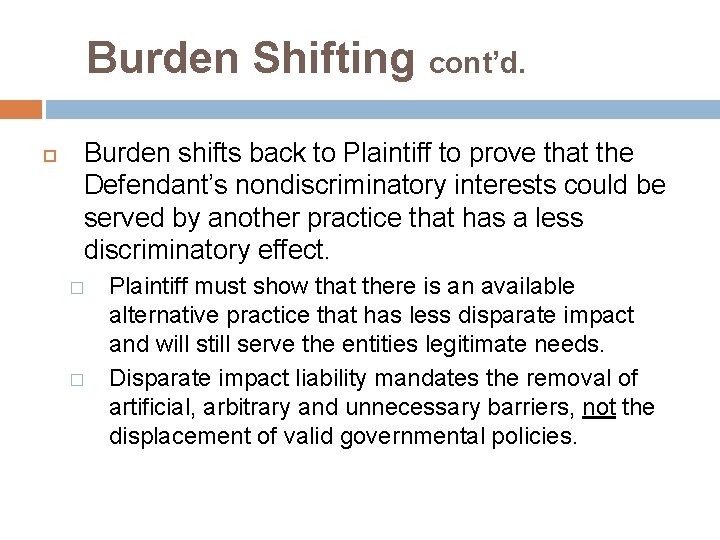 Burden Shifting cont’d. Burden shifts back to Plaintiff to prove that the Defendant’s nondiscriminatory