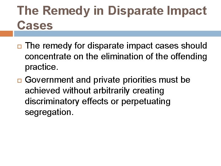 The Remedy in Disparate Impact Cases The remedy for disparate impact cases should concentrate