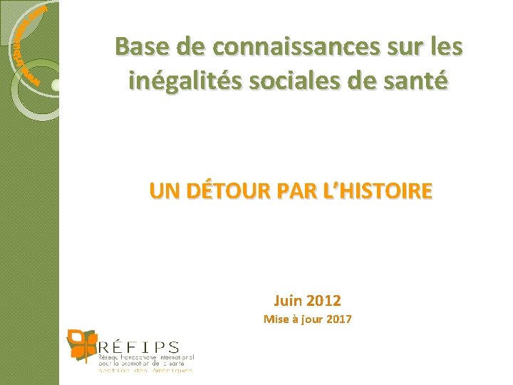 Base de connaissances sur les inégalités sociales de santé UN DÉTOUR PAR L’HISTOIRE Juin