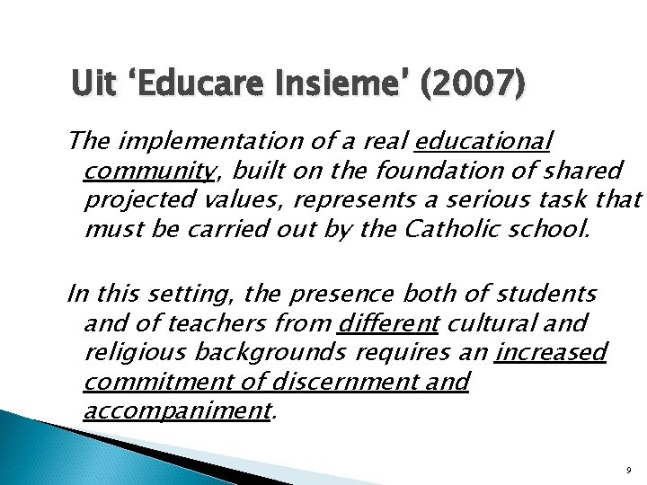 Uit ‘Educare Insieme’ (2007) The implementation of a real educational community, built on the