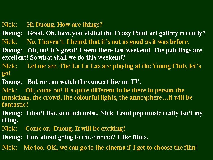 Nick: Hi Duong. How are things? Duong: Good. Oh, have you visited the Crazy Nick: Hi Duong. How are things? Duong: Good. Oh, have you visited the Crazy