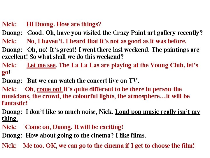 Nick: Hi Duong. How are things? Duong: Good. Oh, have you visited the Crazy Nick: Hi Duong. How are things? Duong: Good. Oh, have you visited the Crazy