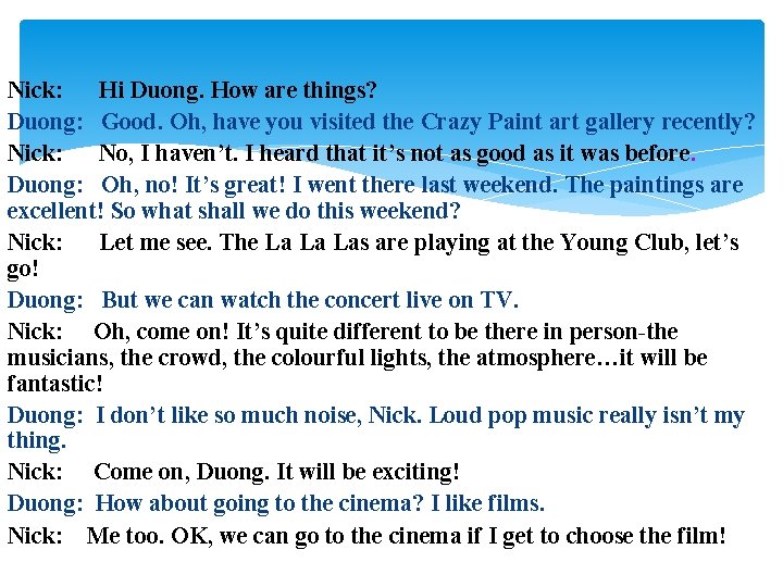 Nick: Hi Duong. How are things? Duong: Good. Oh, have you visited the Crazy Nick: Hi Duong. How are things? Duong: Good. Oh, have you visited the Crazy