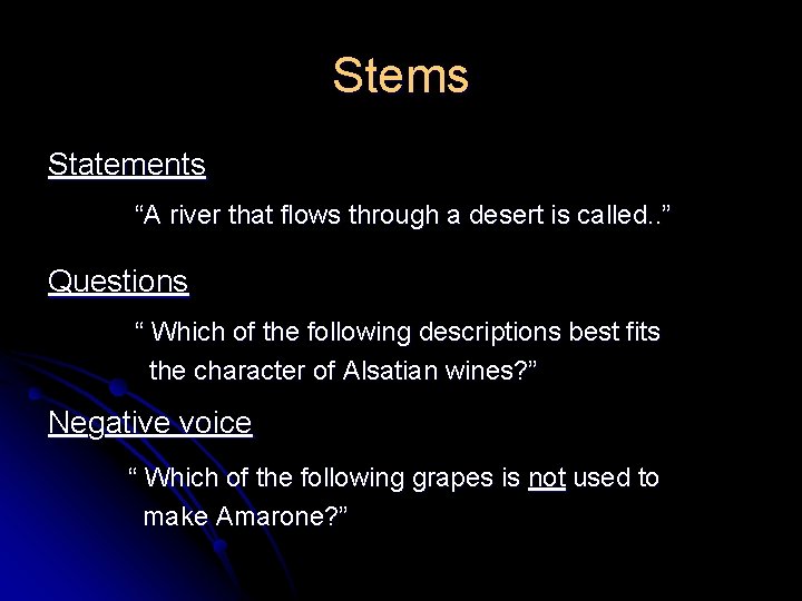 Stems Statements “A river that flows through a desert is called. . ” Questions Stems Statements “A river that flows through a desert is called. . ” Questions