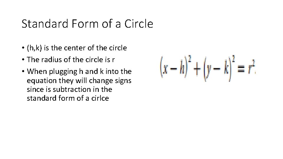 Standard Form of a Circle • (h, k) is the center of the circle