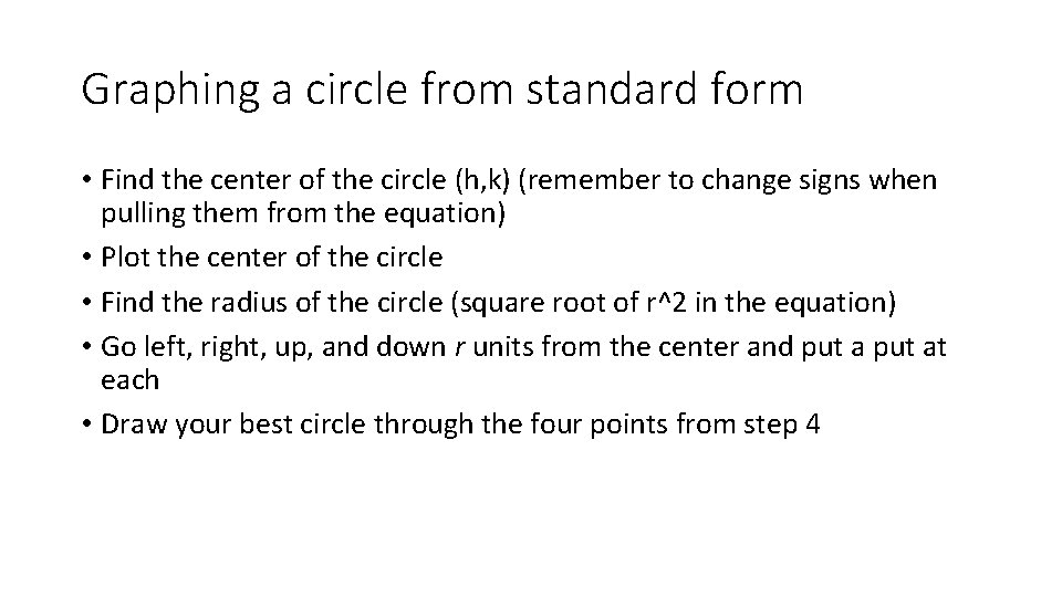 Graphing a circle from standard form • Find the center of the circle (h,