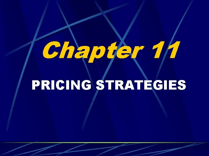 Chapter 11 PRICING STRATEGIES 