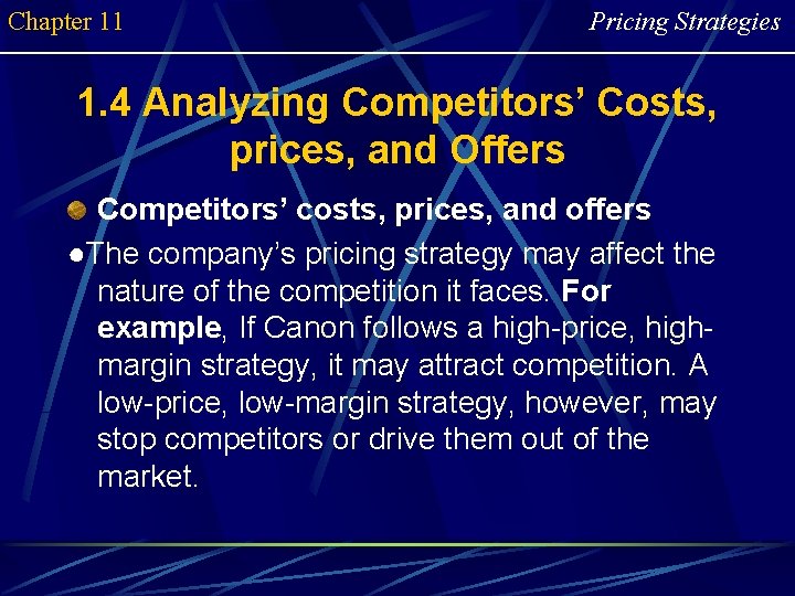 Chapter 11 Pricing Strategies 1. 4 Analyzing Competitors’ Costs, prices, and Offers Competitors’ costs,