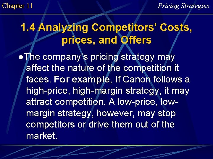 Chapter 11 Pricing Strategies 1. 4 Analyzing Competitors’ Costs, prices, and Offers ●The company’s