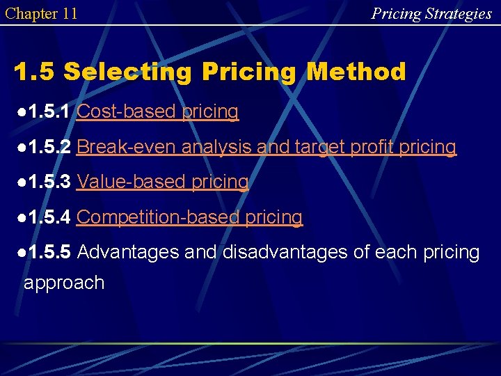 Chapter 11 Pricing Strategies 1. 5 Selecting Pricing Method ● 1. 5. 1 Cost-based