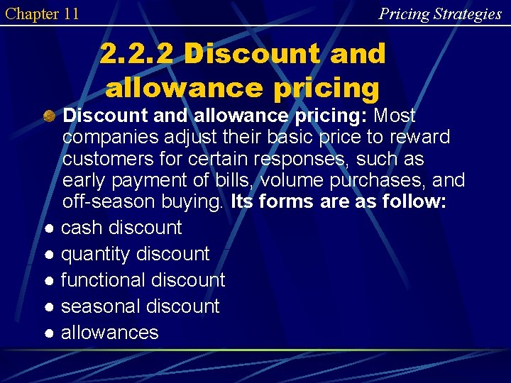 Chapter 11 Pricing Strategies 2. 2. 2 Discount and allowance pricing: Most companies adjust