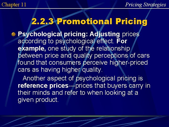 Chapter 11 Pricing Strategies 2. 2. 3 Promotional Pricing Psychological pricing: Adjusting prices according