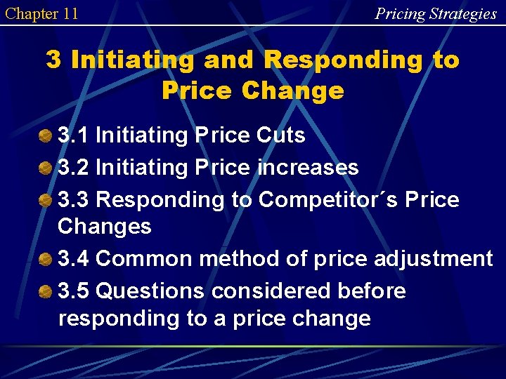 Chapter 11 Pricing Strategies 3 Initiating and Responding to Price Change 3. 1 Initiating