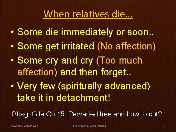 When relatives die… • Some die immediately or soon. . • Some get irritated When relatives die… • Some die immediately or soon. . • Some get irritated