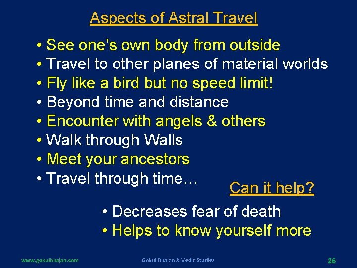 Aspects of Astral Travel • See one’s own body from outside • Travel to Aspects of Astral Travel • See one’s own body from outside • Travel to